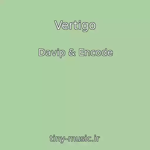 کاور آهنگ Vertigo از Davip & Encode