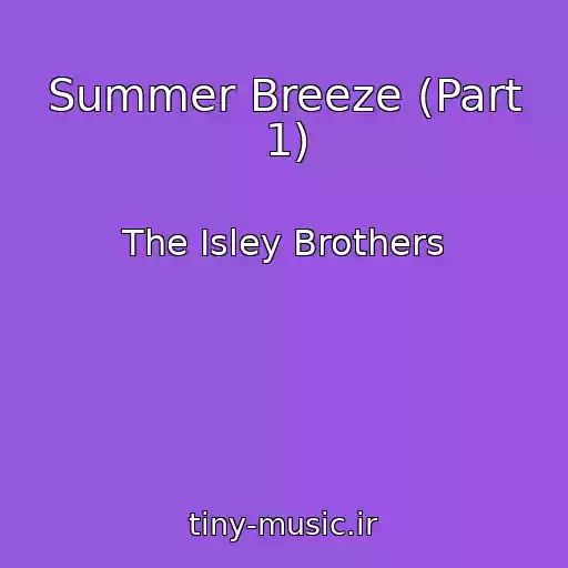کاور آهنگ Summer Breeze (Part 1) از The Isley Brothers