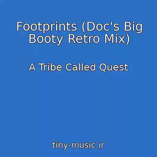کاور آهنگ Footprints (Doc's Big Booty Retro Mix) از A Tribe Called Quest