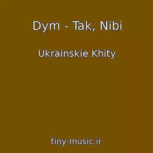 کاور آهنگ Dym - Tak, Nіbi از Ukrainskie Khity