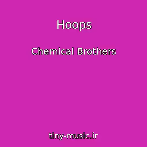کاور آهنگ Hoops از Chemical Brothers