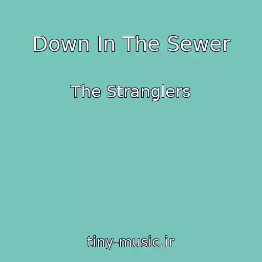 کاور آهنگ Down In The Sewer از The Stranglers
