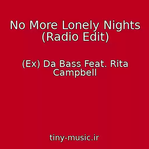 کاور آهنگ No More Lonely Nights (Radio Edit) از (Ex) Da Bass Feat. Rita Campbell