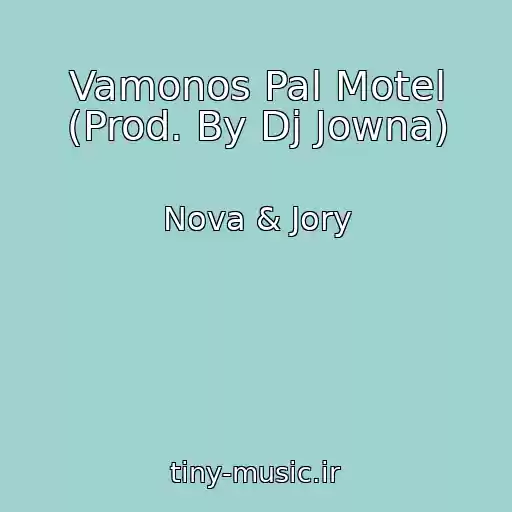 کاور آهنگ Vamonos Pal Motel (Prod. By Dj Jowna) از Nova & Jory