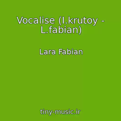 کاور آهنگ Vocalise (I.krutoy - L.fabian) از Lara Fabian