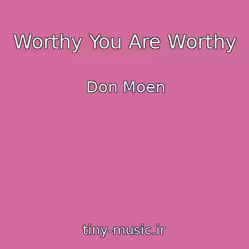 کاور آهنگ Worthy You Are Worthy از Don Moen