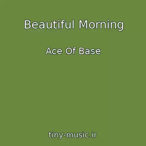 کاور آهنگ Beautiful Morning از Ace Of Base