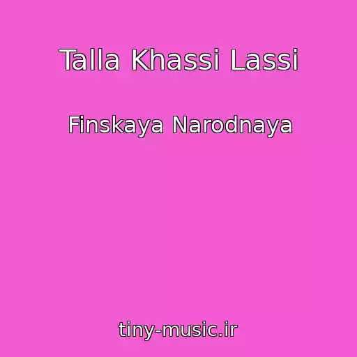 کاور آهنگ Talla Khassi Lassi از Finskaya Narodnaya
