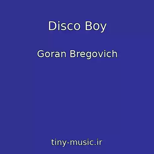 کاور آهنگ Disco Boy از Goran Bregovich