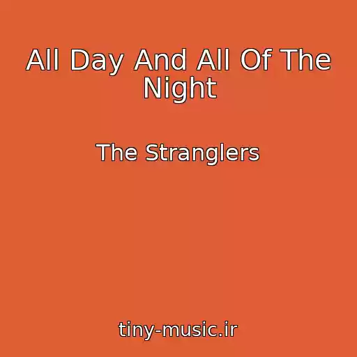 کاور آهنگ All Day And All Of The Night از The Stranglers