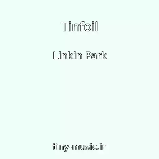 کاور آهنگ Tinfoil از Linkin Park