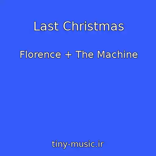 کاور آهنگ Last Christmas از Florence + The Machine