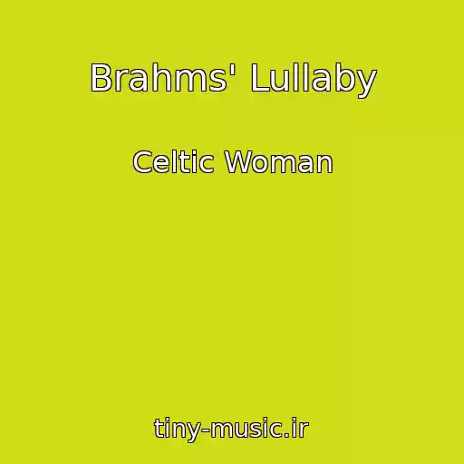 کاور آهنگ Brahms' Lullaby از Celtic Woman