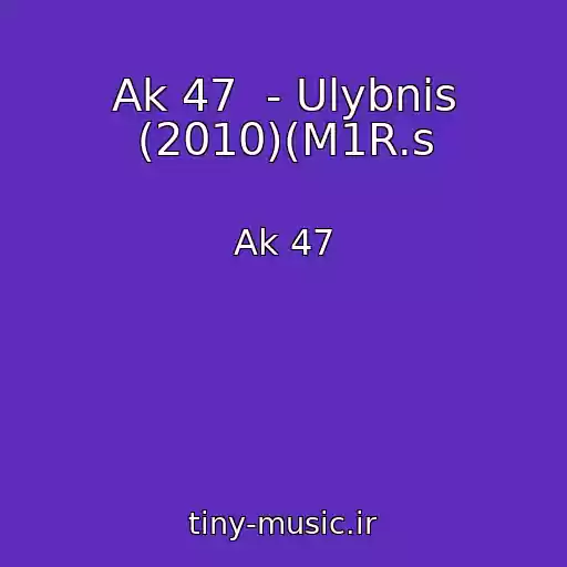 کاور آهنگ Ak 47  - Ulybnis (2010)(M1R.s از Ak 47