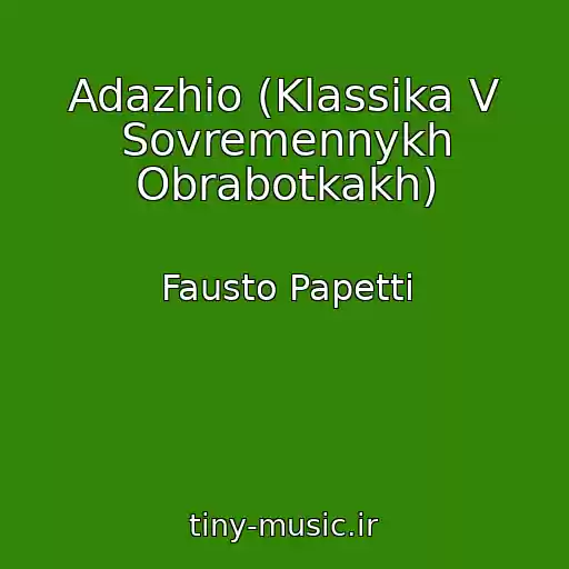 کاور آهنگ Adazhio (Klassika V Sovremennykh Obrabotkakh) از Fausto Papetti