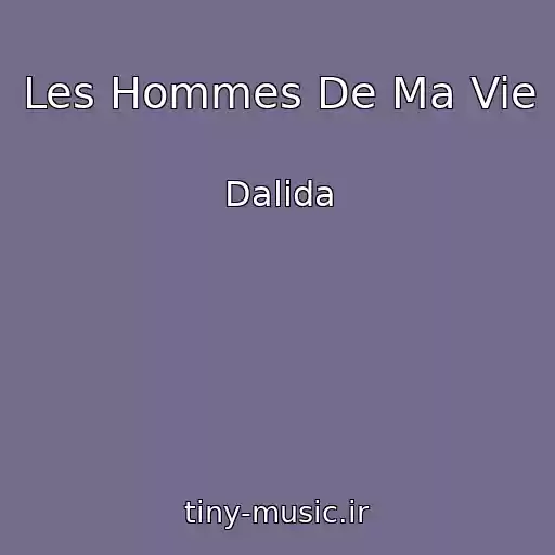 کاور آهنگ Les Hommes De Ma Vie از Dalida