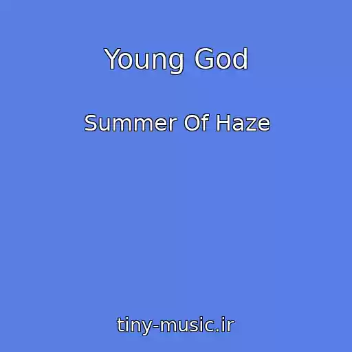 کاور آهنگ Young God از Summer Of Haze