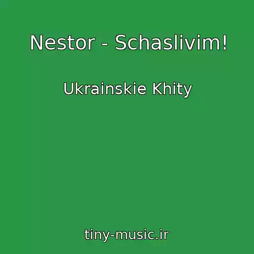 کاور آهنگ Nestor - Schaslivim! از Ukrainskie Khity