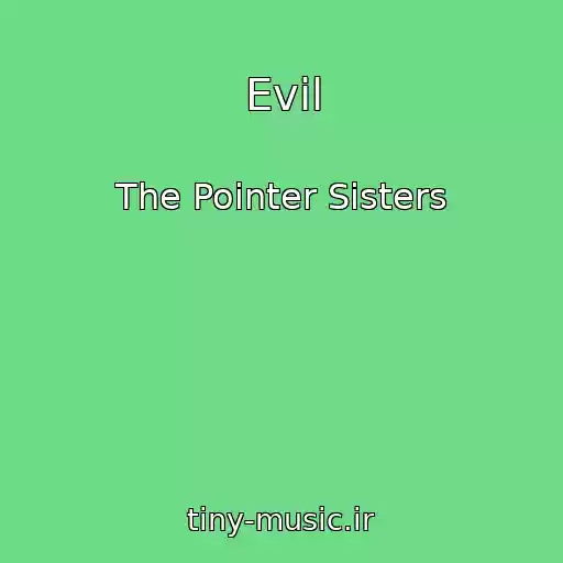 کاور آهنگ Evil از The Pointer Sisters