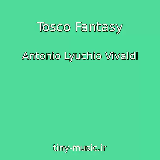 کاور آهنگ Tosco Fantasy از Antonio Lyuchio Vivaldi
