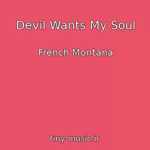 کاور آهنگ Devil Wants My Soul از French Montana