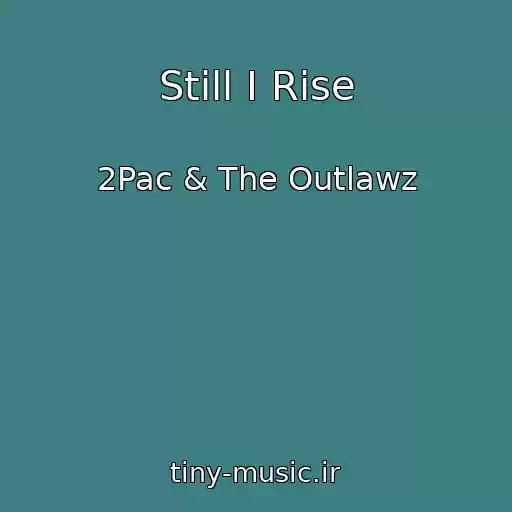 کاور آهنگ Still I Rise از 2Pac & The Outlawz