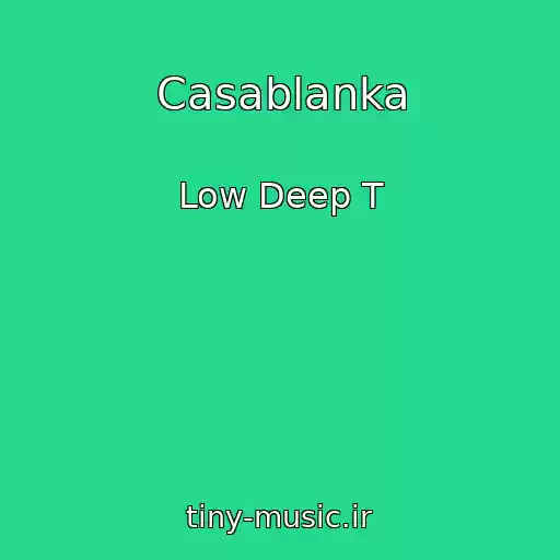 کاور آهنگ Casablanka از Low Deep T
