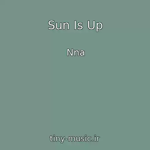 کاور آهنگ Sun Is Up از Nna