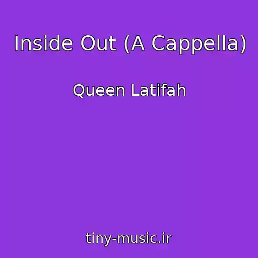 کاور آهنگ Inside Out (A Cappella) از Queen Latifah
