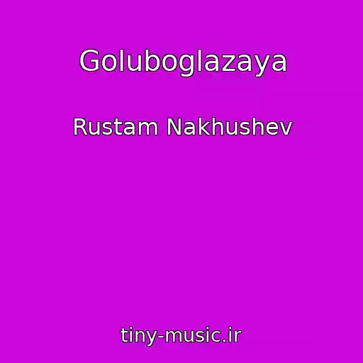 کاور آهنگ Goluboglazaya از Rustam Nakhushev