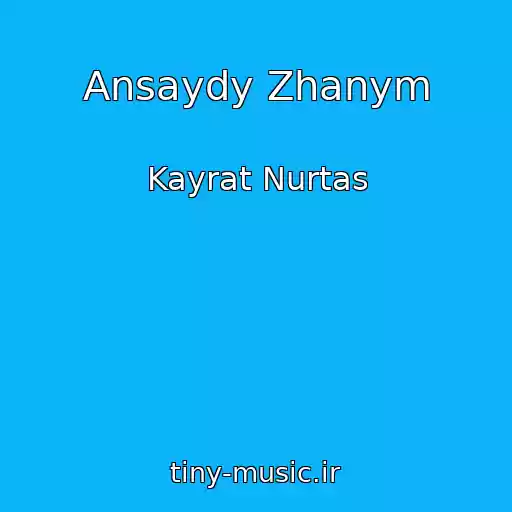 کاور آهنگ Ansaydy Zhanym از Kayrat Nurtas
