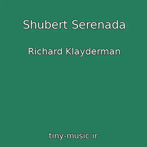کاور آهنگ Shubert Serenada از Richard Klayderman