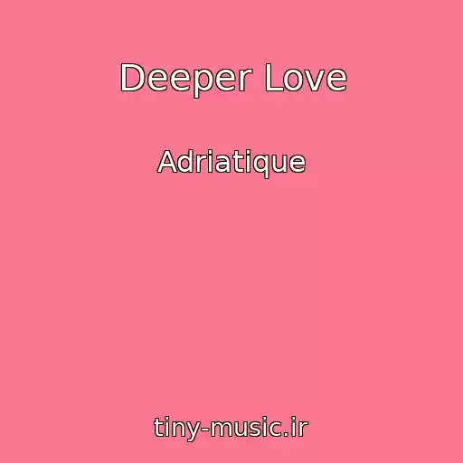 کاور آهنگ Deeper Love از Adriatique