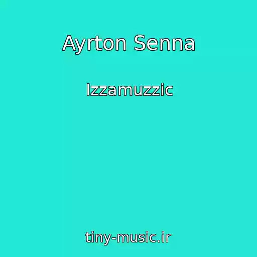 کاور آهنگ Ayrton Senna از Izzamuzzic