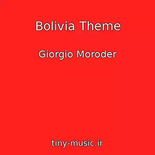 کاور آهنگ Bolivia Theme از Giorgio Moroder