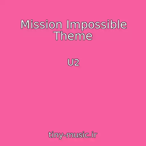کاور آهنگ Mission Impossible Theme از U2