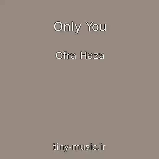 کاور آهنگ Only You از Ofra Haza