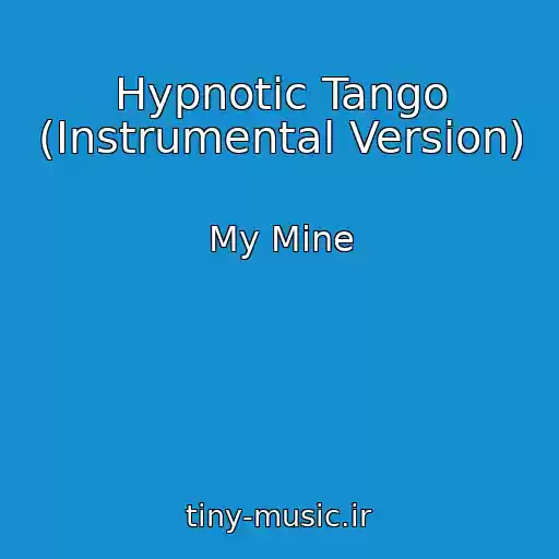 کاور آهنگ Hypnotic Tango (Instrumental Version) از My Mine
