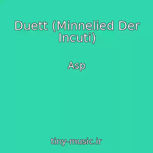 کاور آهنگ Duett (Minnelied Der Incuti) از Asp