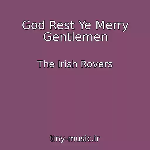 کاور آهنگ God Rest Ye Merry Gentlemen از The Irish Rovers
