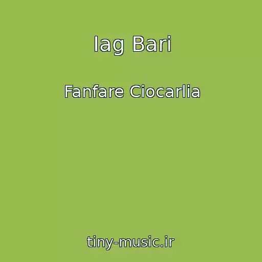 کاور آهنگ Iag Bari از Fanfare Ciocarlia