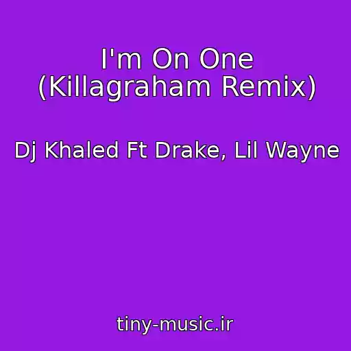 کاور آهنگ I'm On One (Killagraham Remix) از Dj Khaled Ft Drake, Lil Wayne