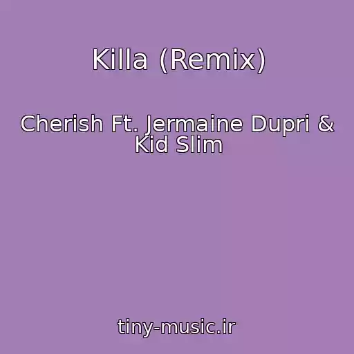 کاور آهنگ Killa (Remix) از Cherish Ft. Jermaine Dupri & Kid Slim