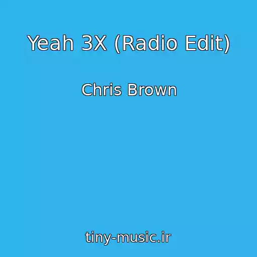کاور آهنگ Yeah 3X (Radio Edit) از Chris Brown