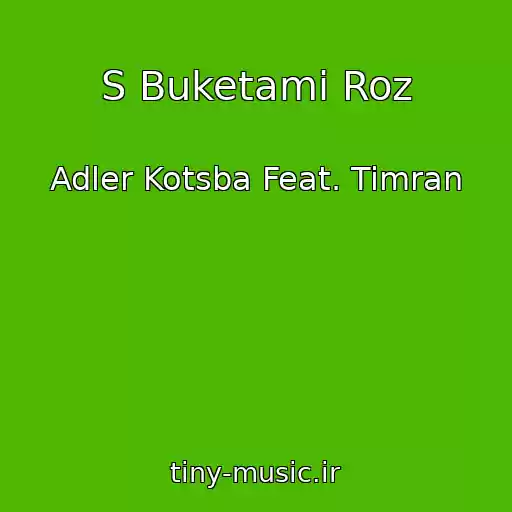کاور آهنگ S Buketami Roz از Adler Kotsba Feat. Timran