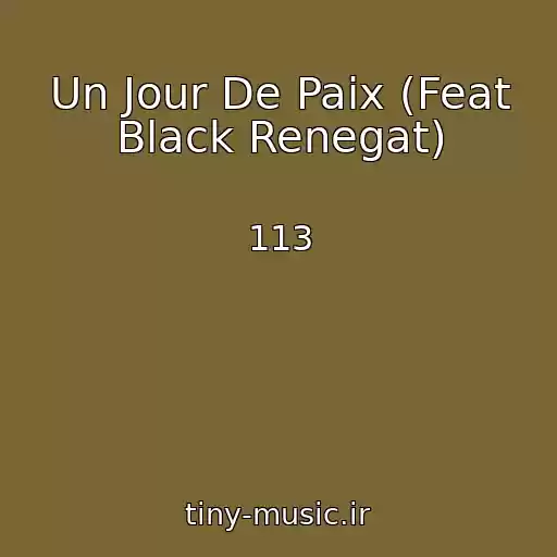 کاور آهنگ Un Jour De Paix (Feat Black Renegat) از 113