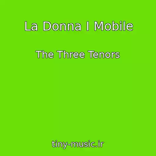 کاور آهنگ La Donna I Mobile از The Three Tenors