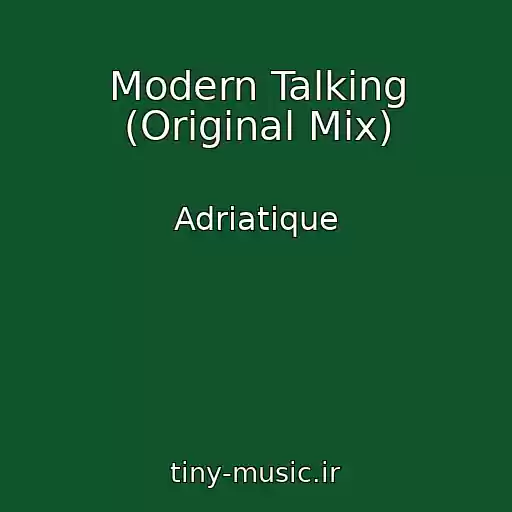 کاور آهنگ Modern Talking (Original Mix) از Adriatique