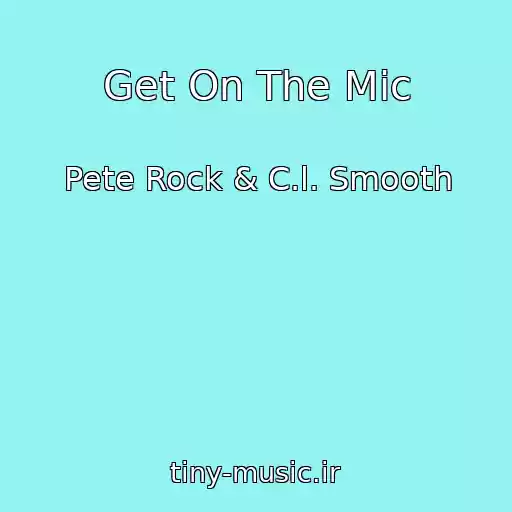 کاور آهنگ Get On The Mic از Pete Rock & C.l. Smooth