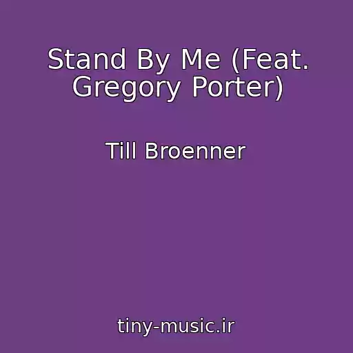 کاور آهنگ Stand By Me (Feat. Gregory Porter) از Till Broenner